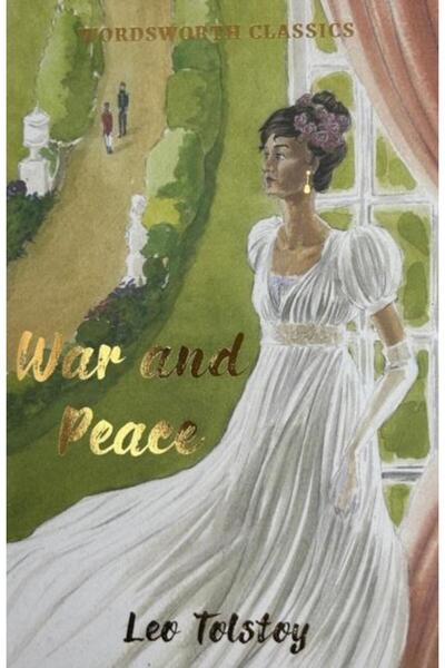 Wordsworth Editions Ltd War and Peace, LEO TOLSTOY