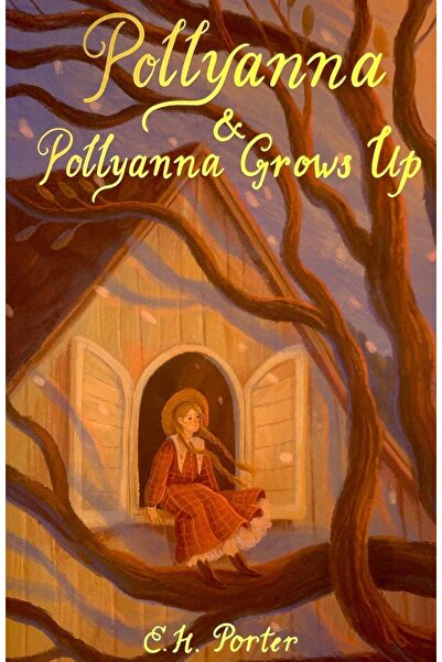 Wordsworth Editions Ltd Pollyanna & Pollyanna Grows Up, Eleanor H. Porter