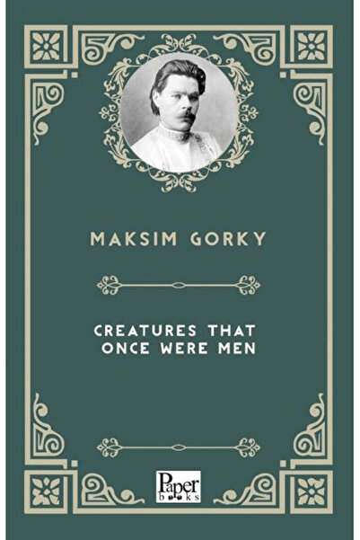 PAPER BOOKS Creatures That Once Were Men / Maksim Gorki / / 9786255696540