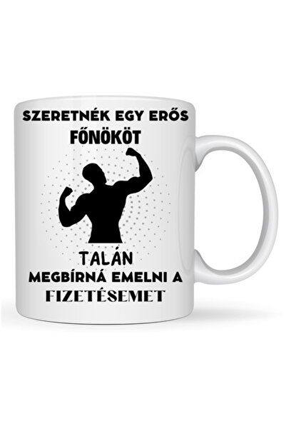 T&M Personalizare Cană personalizată „Aș vrea un șef puternic” albă, 330 ml