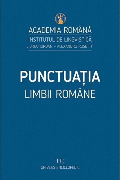 Editura Univers Enciclopedic Punctuatia Limbii Romane, Academia Romana