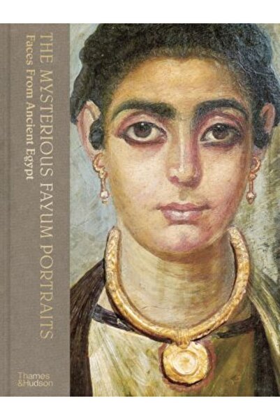 Thames & Hudson Portrete misterioase de la Fayum: Fețe din Egiptul Antic