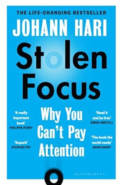 Bloomsbury Stolen Focus: Why You Can't Pay Attention