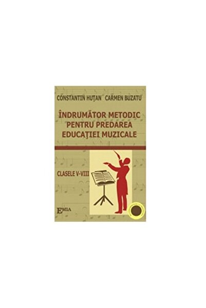 Editura Emia Ghid metodic pentru predarea educației muzicale, clasele V-VIII