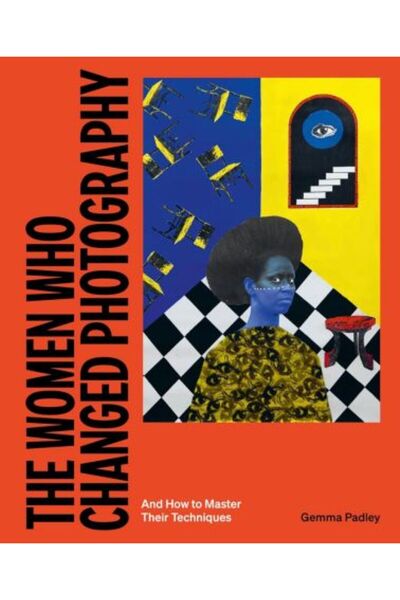 Laurence King Γυναίκες που Άλλαξαν τη Φωτογραφία: Και Πώς να Τελειοποιήσετε τ...