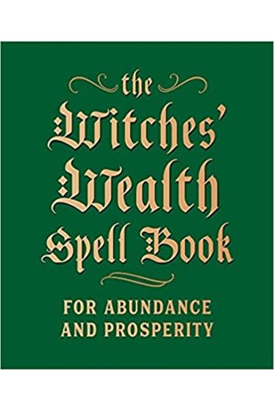 Running Press Carte de vrăji despre bogăția vrăjitoarelor: Pentru abundență ș...