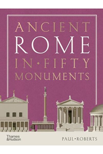 Thames & Hudson Roma Antică în Cincizeci de Monumente