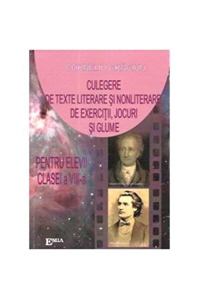 Emia Culegere de texte literare și nonliterare, exerciții, jocuri și glume — ...