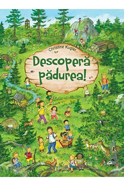 Editura Univers Enciclopedic Junior Descopera padurea, Christine Kugler