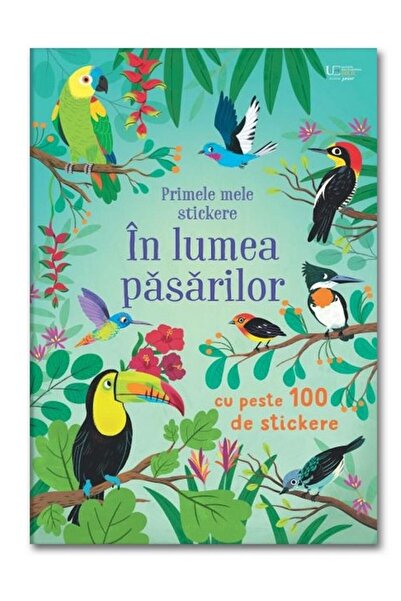 Editura Univers Enciclopedic Junior Primele mele stickere: In lumea pasarilor...