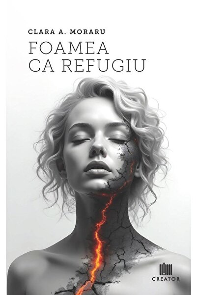 Editura Creator Hunger as a refuge, Clara A. Moraru