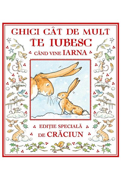 Editura Cartea Copiilor Ghici cat de mult te iubesc cand vine iarna. Editi