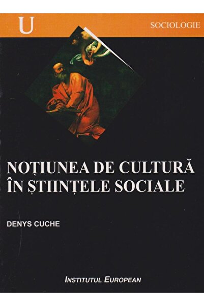 Editura Institutul European Notiunea de cultura in stiintele sociale, Denys Cu