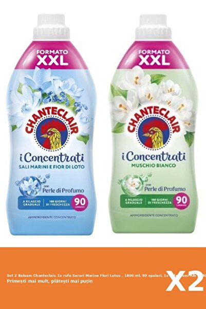 Chanteclair Set 2 Balsam Chanteclair, 1x rufe Saruri Marine Flori Lotus , 1800 ml, 90 spalari, 1x rufe Mosc Alb