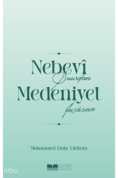 Siyer Yayınları Nebevî Şuurdan Medeniyet İnşâsına