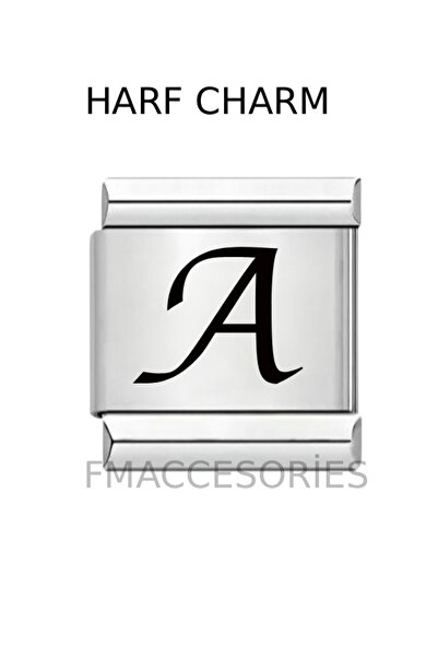 Feride İTALYAN ÇELİK CHARM ÇELİK CHARM A HARFİ İSİM TARİH BAŞ HARF YAZILIR 9 ...