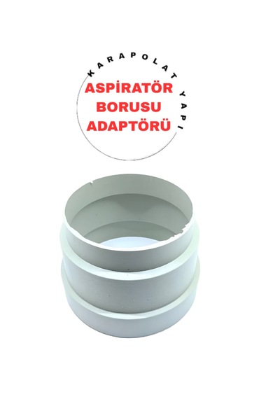 ÇELİKEL Aspiratör Borusu Adaptörü Davlumbaz Boru Redüksiyonu