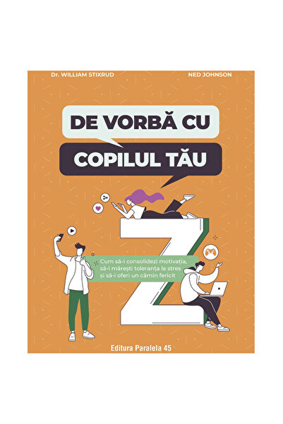 Paralela 45 Vorbește cu copilul tău. Cum să-i întărești motivația, să-i creșt...