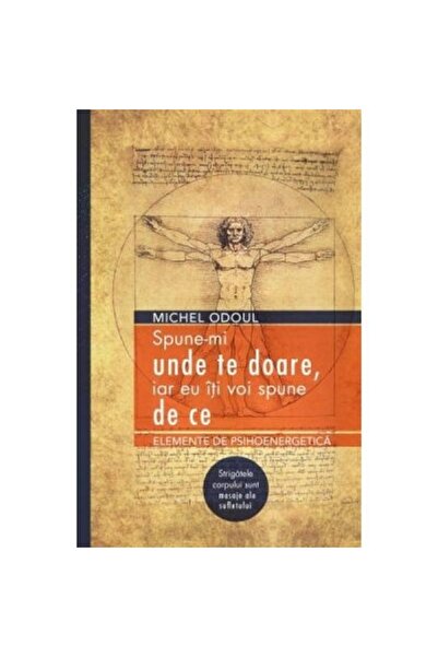 Adevar Divin Spune-mi unde te doare și îți voi spune de ce
