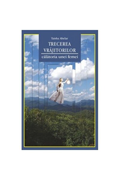 Adevar Divin The Sorcerer's Crossing: A Woman's Journey - Taisha Abelar