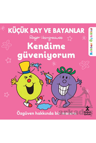 Doğan Çocuk Küçük Bay Ve Bayanlar Rehber Öyküler - Kendime Güveniyorum