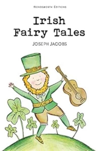 Wordsworth Editions Ltd Irish Fairy Tales, Joseph Jacobs