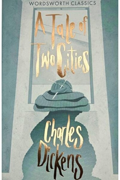 Wordsworth Editions Ltd A Tale of Two Cities, Charles Dickens