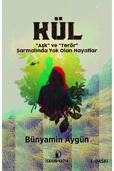 İskenderiye Kitap Kül - “Aşk” ve “Terör” Sarmalında Yok Olan Hayatlar - Bünya...