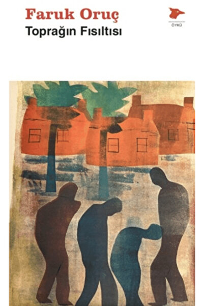 Alakarga Sanat Yayınları Toprağın Fısıltısı / Faruk Oruç / / 9786255719096