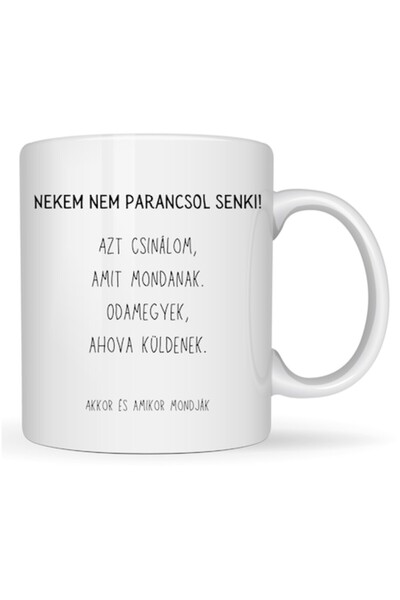 T&M Personalizare Cană personalizată „Nimeni nu-mi dă ordine!”, albă, 330 ml