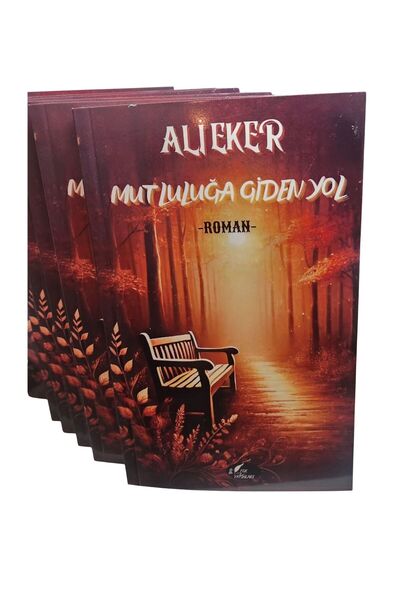 MUTLULUĞA GİDEN YOL/ ROMAN/ ALİ EKER