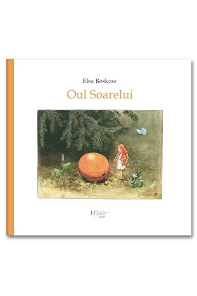 Editura Univers Enciclopedic Junior Oul Soarelui, Elsa Beskow
