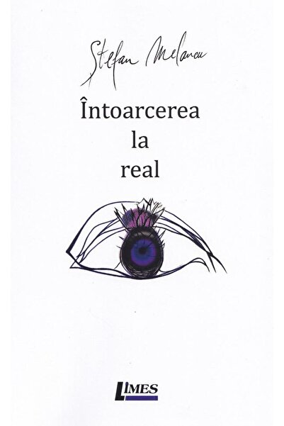 Editura Limes Intoarcerea la real, Stefan Melancu