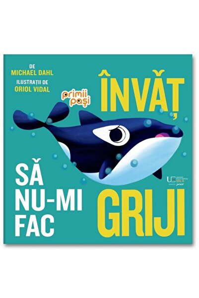 Editura Univers Enciclopedic Junior Invat sa nu-mi fac griji, Christianne Jones