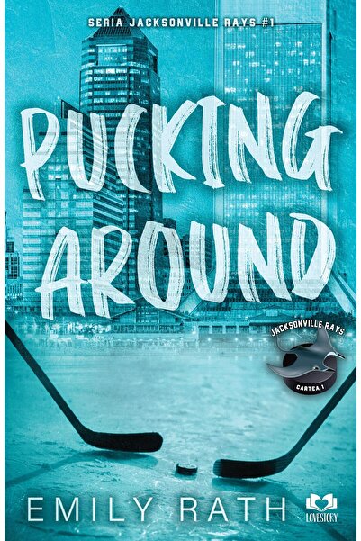Editura Lovestory Pucking Around, Emily Rath