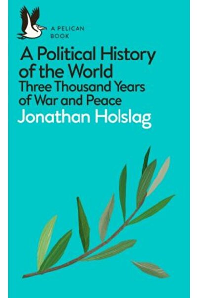 Pelican Πολιτική Ιστορία του Κόσμου: Τρεις Χιλιάδες Χρόνια Πολέμου και Ειρήνη...