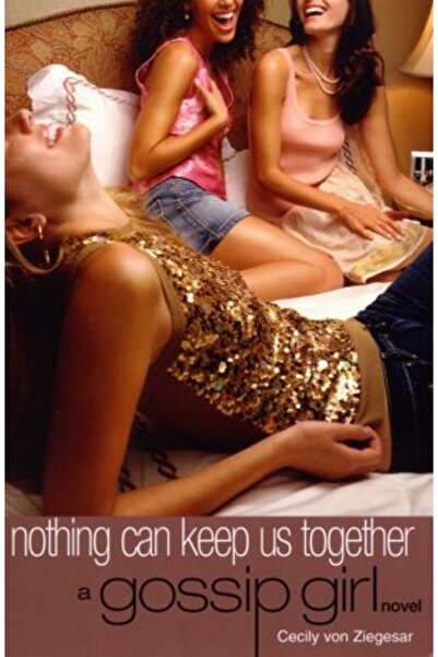 Bloomsbury Gossip Girl 08: Nothing Can Keep Us Together