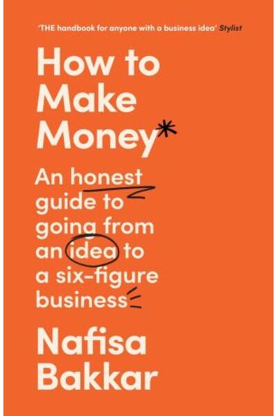 William Collins Cum să faci bani: Un ghid nou și onest pentru a porni și a co...