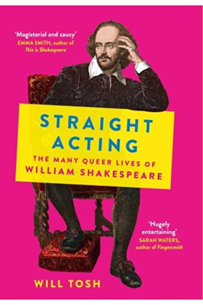 Hodder Straight Acting: The Many Queer Lives of William Shakespeare