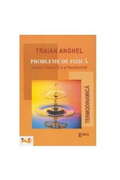 Emia Physics Problems - Grade 10 and Baccalaureate - Traian Anghel