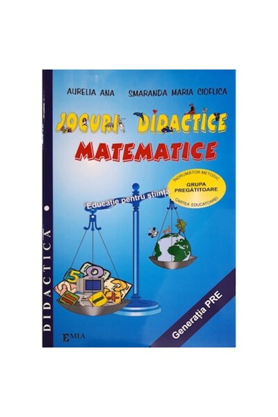 Editura Emia Jocuri Didactice Matematice - Smaranda Cioflica, Aurelia Ana