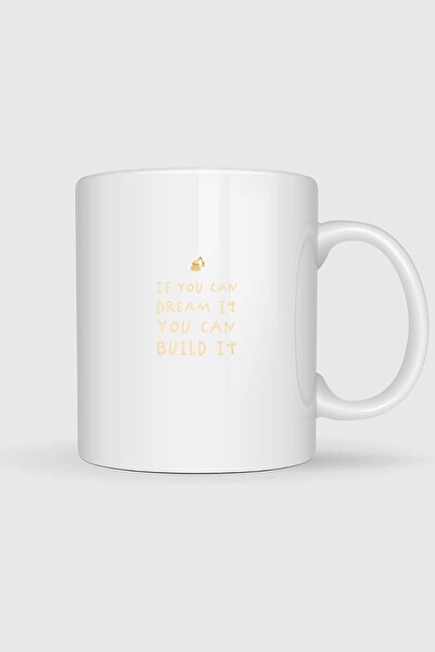 Bahriyeli Collection If You Can Dream It You Can Build It Designed Mug Cup