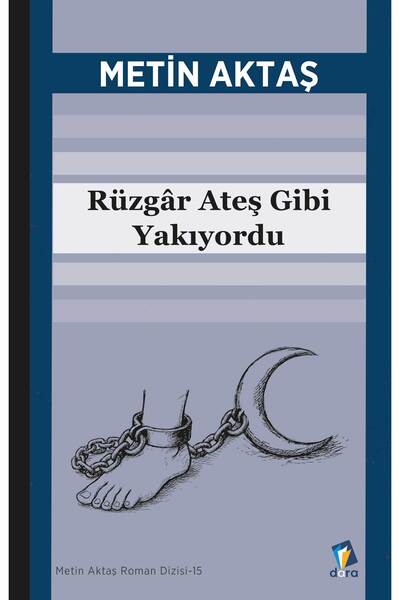 Dara Yayınları Rüzgar Ateş Gibi Yakıyordu - Metin Aktaş