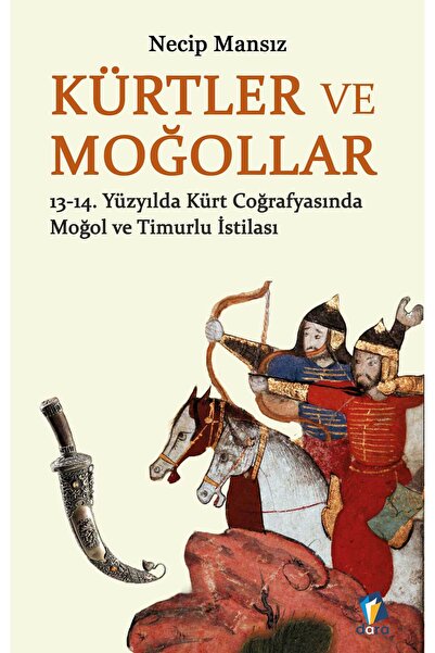 Dara Yayınları Kürtler Ve Moğollar - Necip Mansız