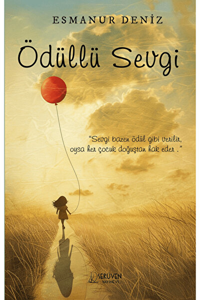 Serüven Yayınevi Ödüllü Sevgi / Esmanur Deniz / / 9786255737144