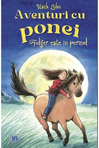 Editura Didactica Publishing House Aventuri cu ponei. Fulger este in pericol,...