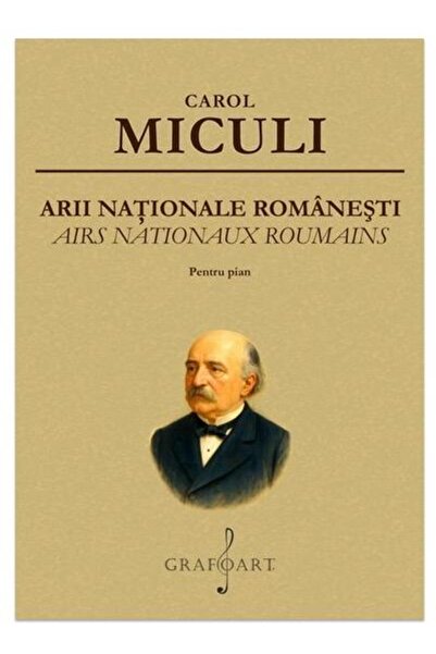 Editura Muzicala Grafoart Arii nationale romanesti pentru pian, Carol Miculi
