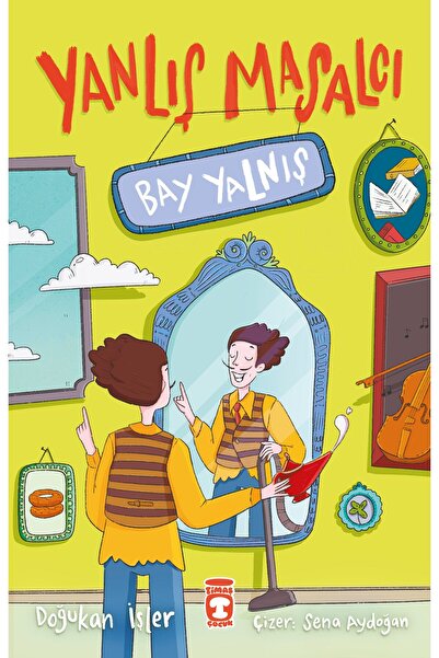 Timaş Çocuk Yanlış Masalcı Bay Yalnış (Yeni kapak)