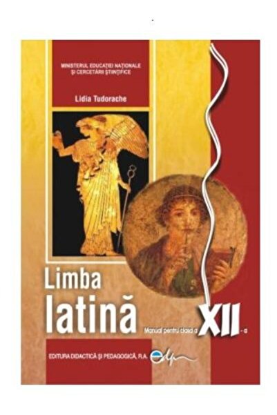 Editura Didactica si Pedagogica Limba latina - manual pentru clasa a XII-a, L...
