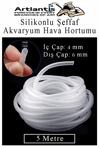 Artlantis Silikonlu Şeffaf Akvaryum Hava Hortumu 5 Metre İç Çap 4mm Dış Çap 6...